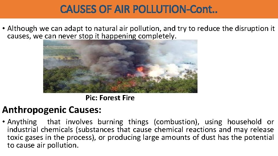 CAUSES OF AIR POLLUTION-Cont. . • Although we can adapt to natural air pollution,