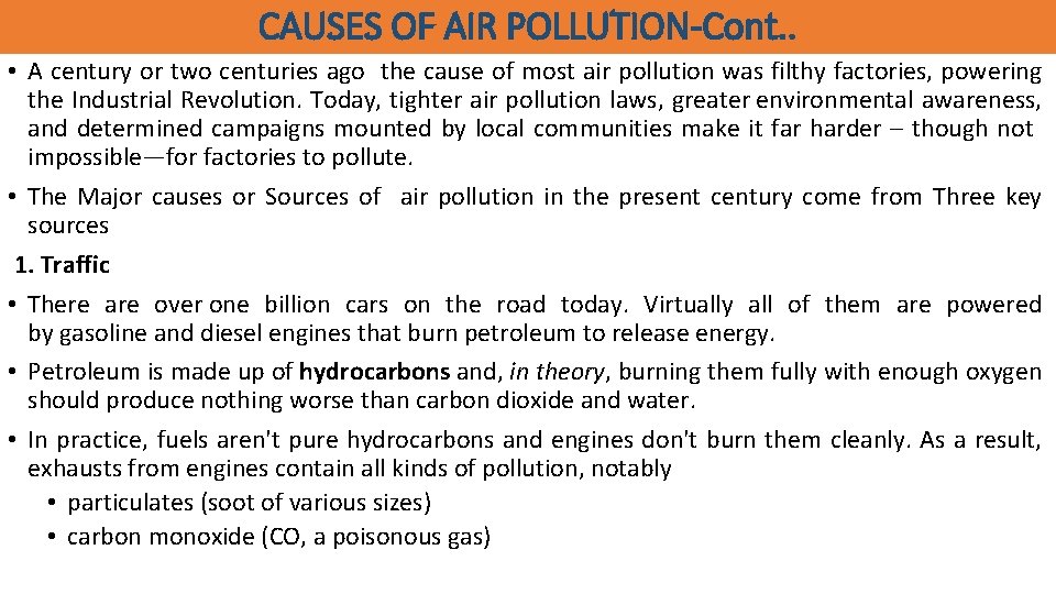 CAUSES OF AIR POLLUTION-Cont. . • A century or two centuries ago the cause