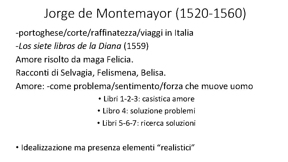 Jorge de Montemayor (1520 -1560) -portoghese/corte/raffinatezza/viaggi in Italia -Los siete libros de la Diana