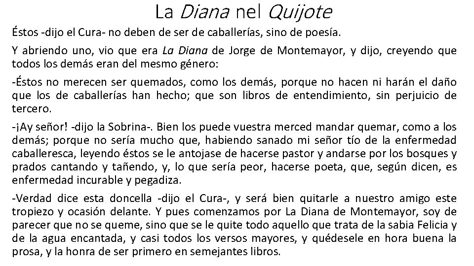 La Diana nel Quijote Éstos -dijo el Cura- no deben de ser de caballerías,
