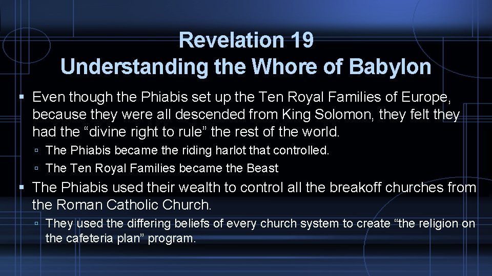 Revelation 19 Understanding the Whore of Babylon Even though the Phiabis set up the