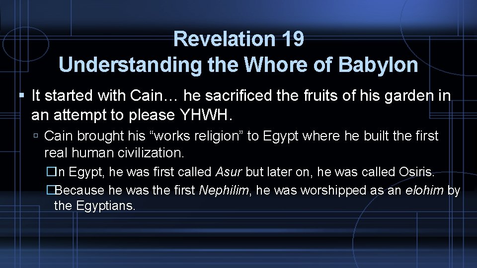 Revelation 19 Understanding the Whore of Babylon It started with Cain… he sacrificed the