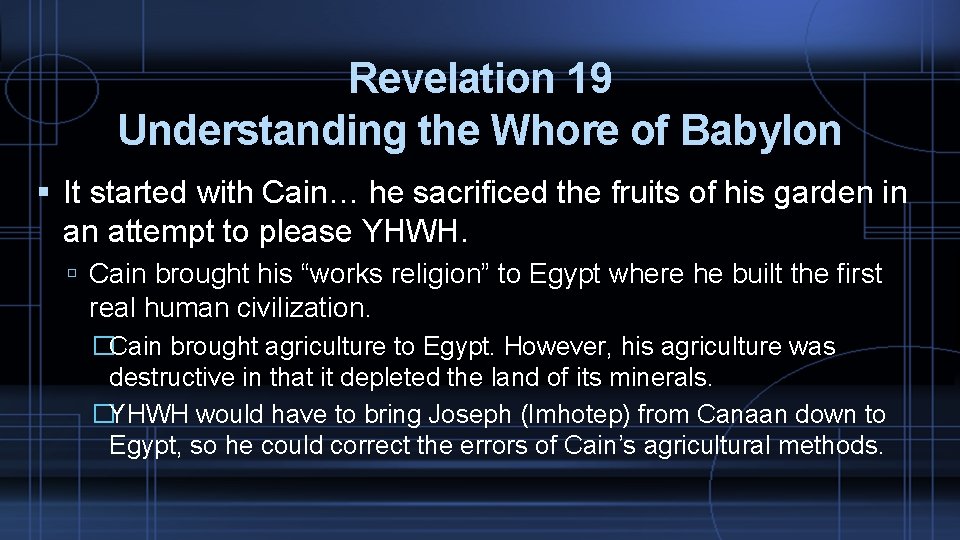 Revelation 19 Understanding the Whore of Babylon It started with Cain… he sacrificed the