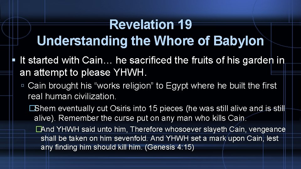 Revelation 19 Understanding the Whore of Babylon It started with Cain… he sacrificed the