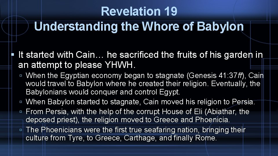 Revelation 19 Understanding the Whore of Babylon It started with Cain… he sacrificed the