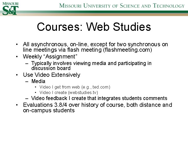 Courses: Web Studies • All asynchronous, on-line, except for two synchronous on line meetings