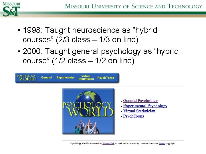  • 1998: Taught neuroscience as “hybrid courses” (2/3 class – 1/3 on line)
