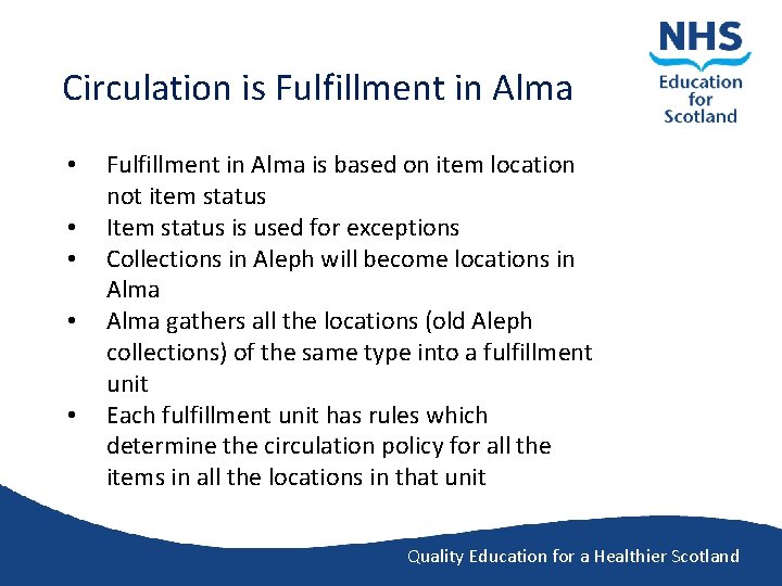 Circulation is Fulfillment in Alma • • • Fulfillment in Alma is based on