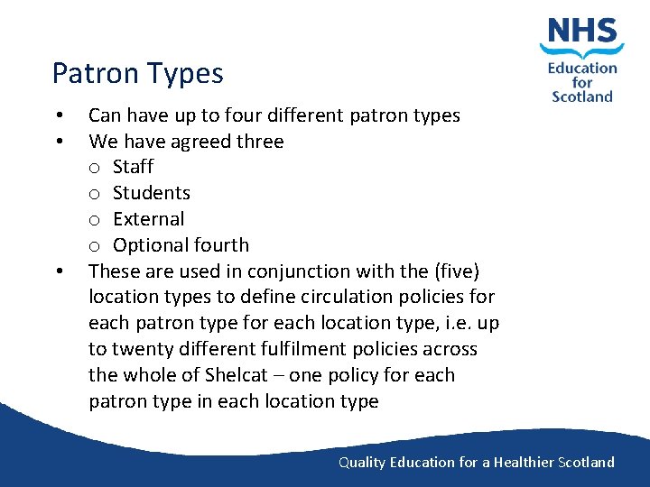 Patron Types • • • Can have up to four different patron types We