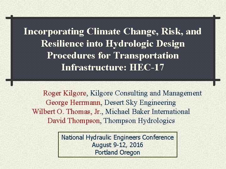 Incorporating Climate Change, Risk, and Resilience into Hydrologic Design Procedures for Transportation Infrastructure: HEC-17