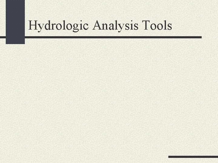 Hydrologic Analysis Tools 