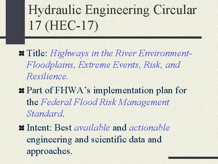 Hydraulic Engineering Circular 17 (HEC-17) Title: Highways in the River Environment. Floodplains, Extreme Events,