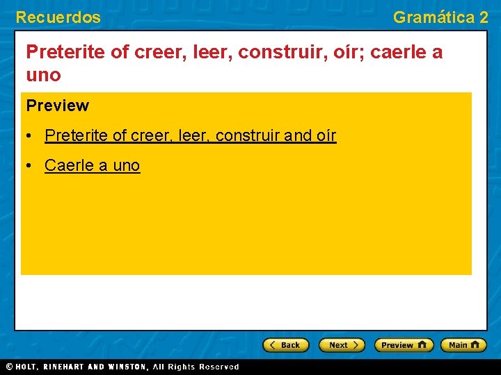 Recuerdos Gramática 2 Preterite of creer, leer, construir, oír; caerle a uno Preview •