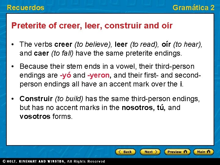 Recuerdos Gramática 2 Preterite of creer, leer, construir and oír • The verbs creer