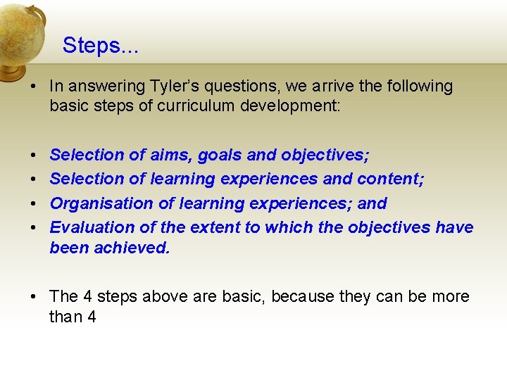 Steps. . . • In answering Tyler’s questions, we arrive the following basic steps