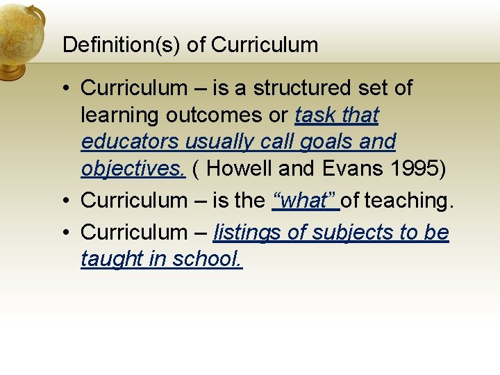 Definition(s) of Curriculum • Curriculum – is a structured set of learning outcomes or