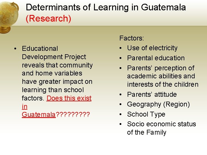 Determinants of Learning in Guatemala (Research) • Educational Development Project reveals that community and