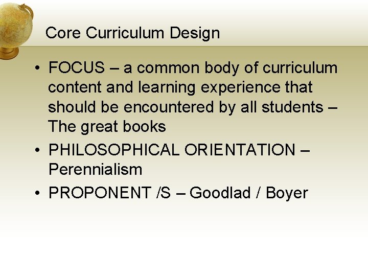 Core Curriculum Design • FOCUS – a common body of curriculum content and learning