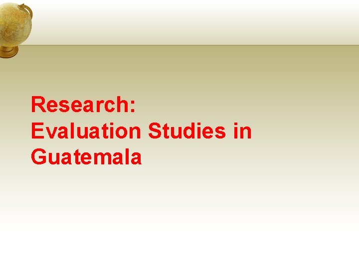 Research: Evaluation Studies in Guatemala 
