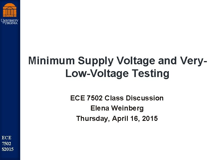 Minimum Supply Voltage and Very. Low-Voltage Testing st Robu Low ECE er Pow 7502