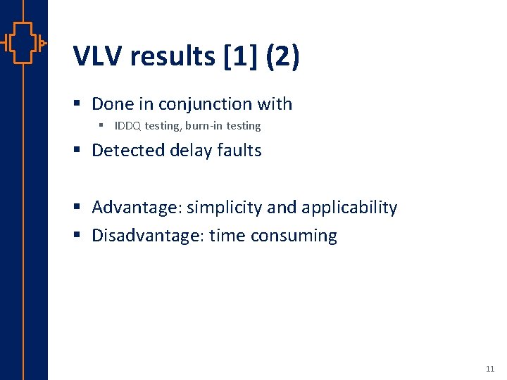 VLV results [1] (2) § Done in conjunction with § IDDQ testing, burn-in testing