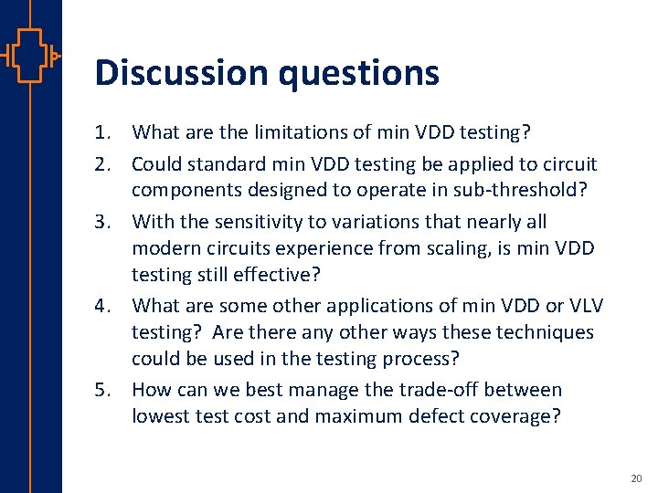 Discussion questions st Robu Low er Pow VLSI 1. What are the limitations of