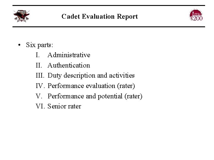 Cadet Evaluation Report • Six parts: I. Administrative II. Authentication III. Duty description and
