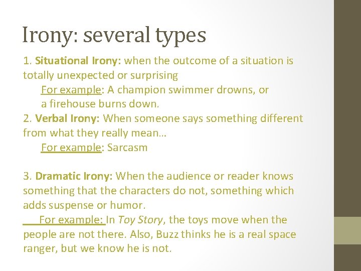 Irony: several types 1. Situational Irony: when the outcome of a situation is totally