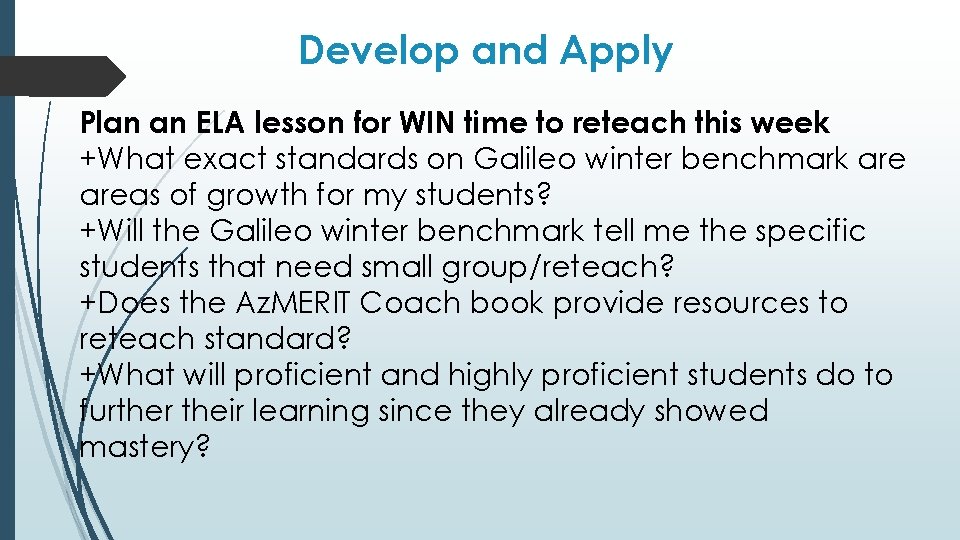 Develop and Apply Plan an ELA lesson for WIN time to reteach this week Develop and Apply Plan an ELA lesson for WIN time to reteach this week