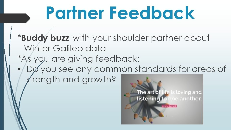 Partner Feedback *Buddy buzz with your shoulder partner about Winter Galileo data *As you Partner Feedback *Buddy buzz with your shoulder partner about Winter Galileo data *As you
