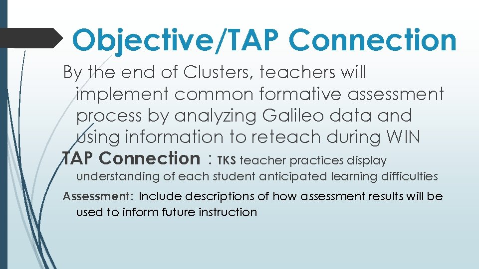 Objective/TAP Connection By the end of Clusters, teachers will implement common formative assessment process Objective/TAP Connection By the end of Clusters, teachers will implement common formative assessment process