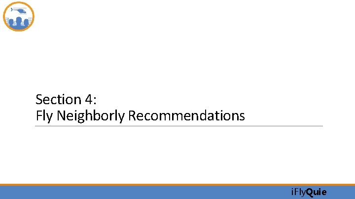 Section 4: Fly Neighborly Recommendations i. Fly. Quie 