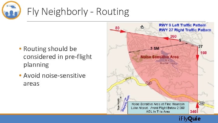 Fly Neighborly - Routing • Routing should be considered in pre-flight planning • Avoid