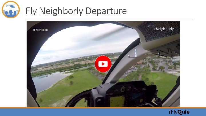 Fly Neighborly Departure i. Fly. Quie 