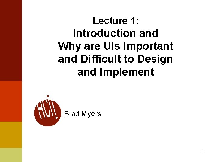Lecture 1: Introduction and Why are UIs Important and Difficult to Design and Implement