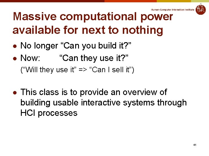 Massive computational power available for next to nothing l l No longer “Can you