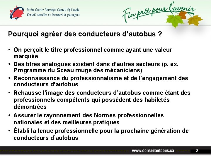 Pourquoi agréer des conducteurs d’autobus ? • On perçoit le titre professionnel comme ayant