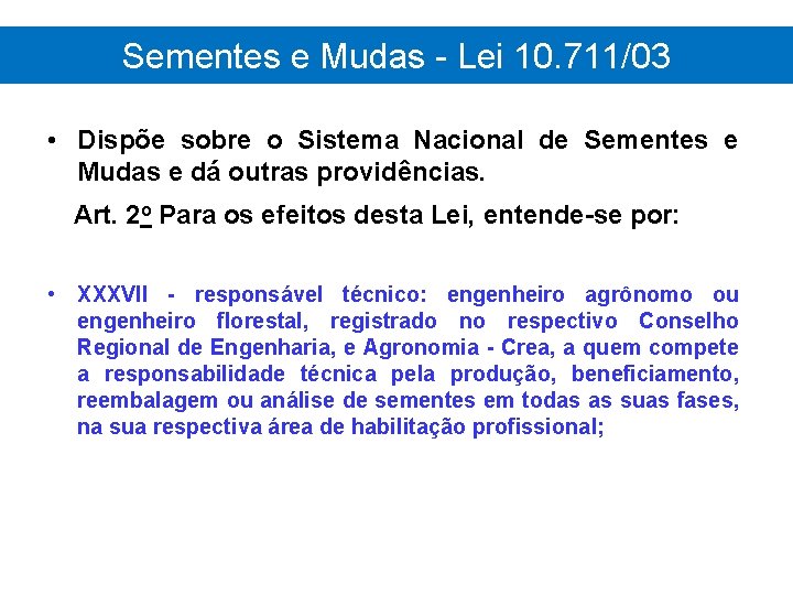 Sementes e Mudas - Lei 10. 711/03 • Dispõe sobre o Sistema Nacional de