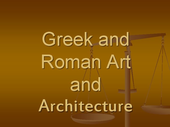 Greek and Roman Art and Architecture 