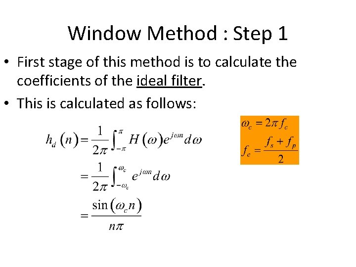 Window Method : Step 1 • First stage of this method is to calculate