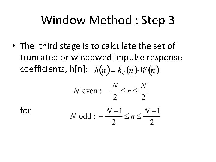 Window Method : Step 3 • The third stage is to calculate the set