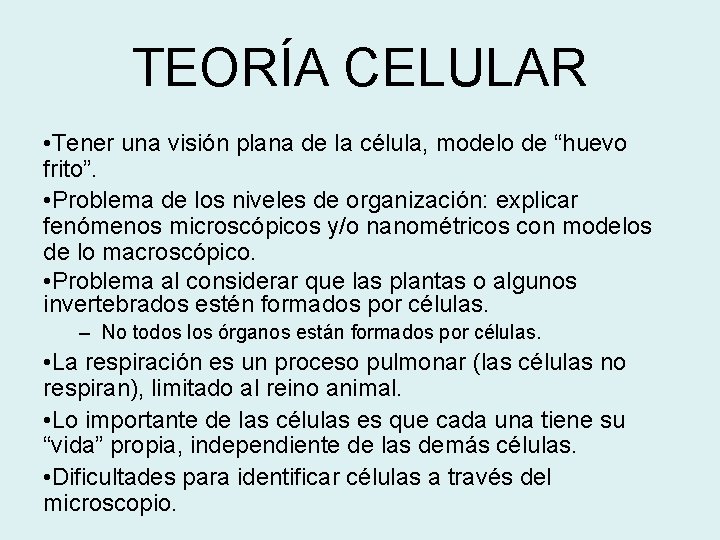 TEORÍA CELULAR • Tener una visión plana de la célula, modelo de “huevo frito”.