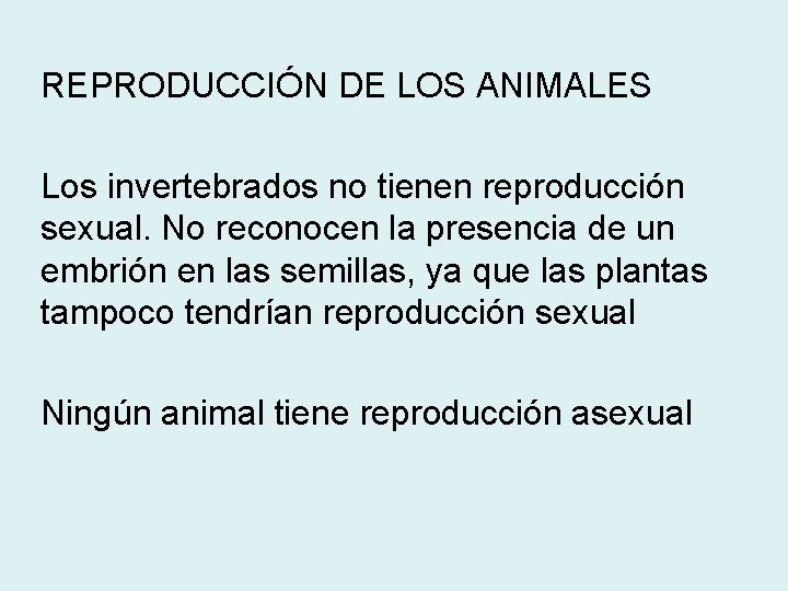 REPRODUCCIÓN DE LOS ANIMALES Los invertebrados no tienen reproducción sexual. No reconocen la presencia