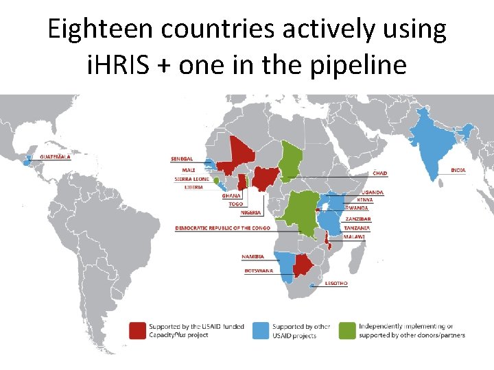 Eighteen countries actively using i. HRIS + one in the pipeline 