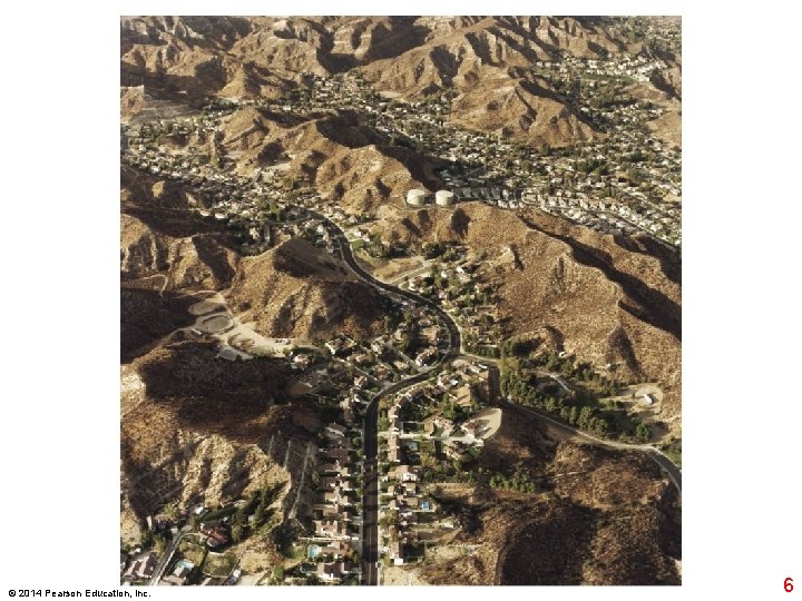 © 2014 Pearson Education, Inc. 6 