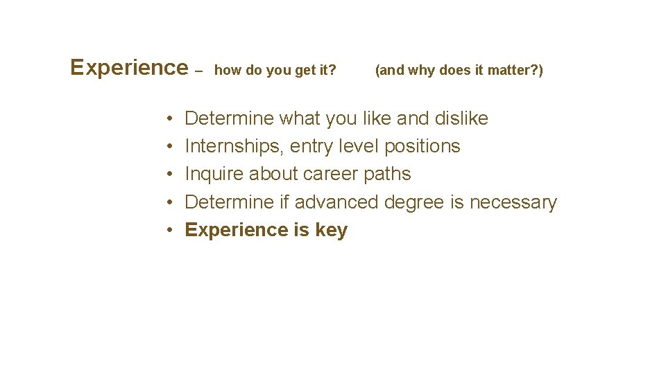 Experience – • • • how do you get it? (and why does it