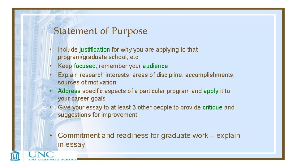 Statement of Purpose • Include justification for why you are applying to that program/graduate