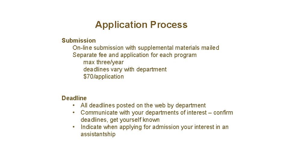Application Process Submission On-line submission with supplemental materials mailed Separate fee and application for