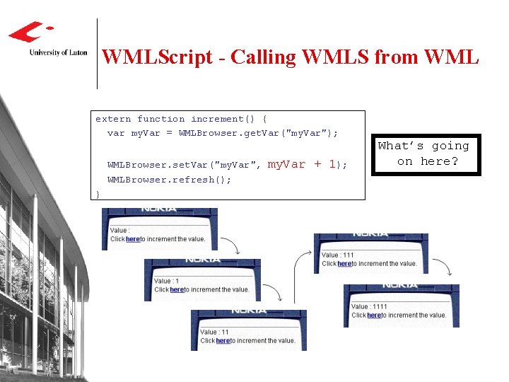 WMLScript - Calling WMLS from WML extern function increment() { var my. Var =