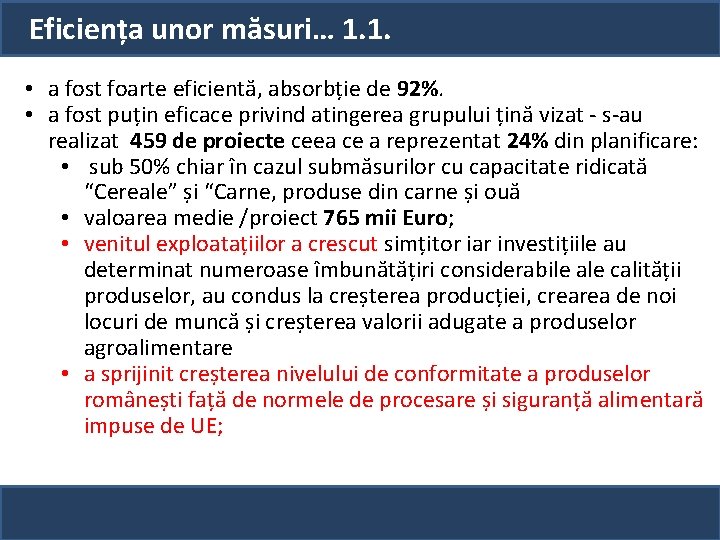 Eficiența unor măsuri… 1. 1. • a fost foarte eficientă, absorbție de 92%. •